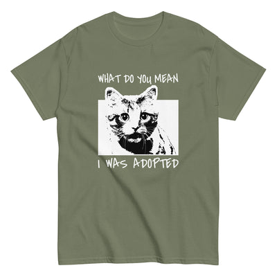 What Do You Mean I'm Adopted Cat T-Shirt