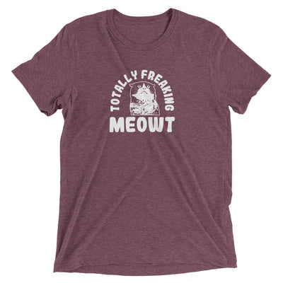 Totally Freaking MEOWT T-Shirt