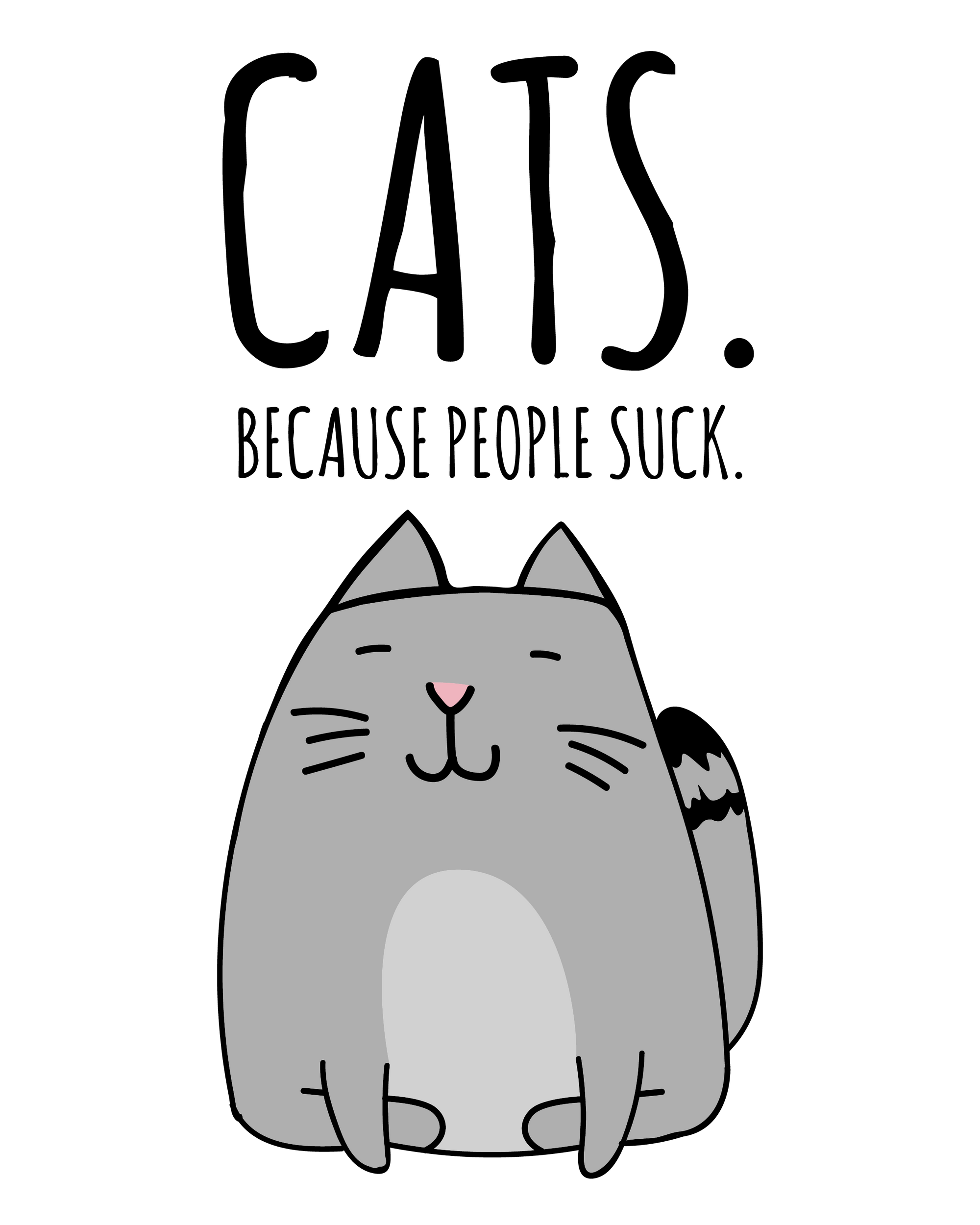 Cats. Because People Suck. T-Shirt