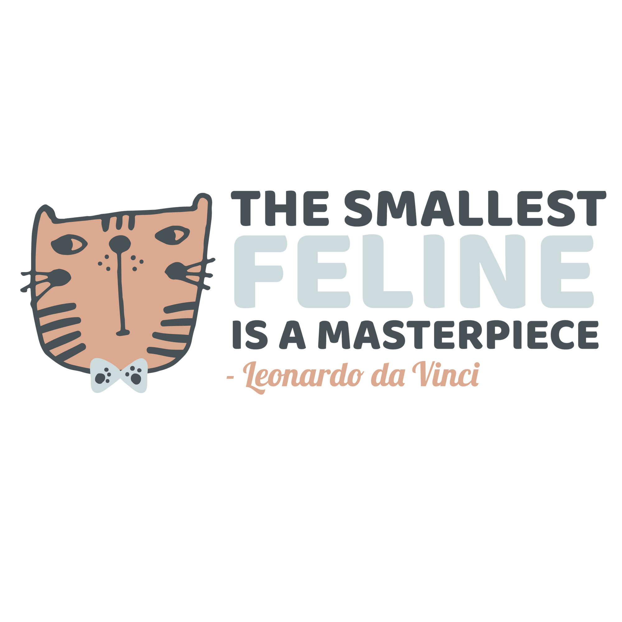 Feline Masterpiece Quote T-Shirt