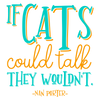 If Cats Could Talk T-Shirt