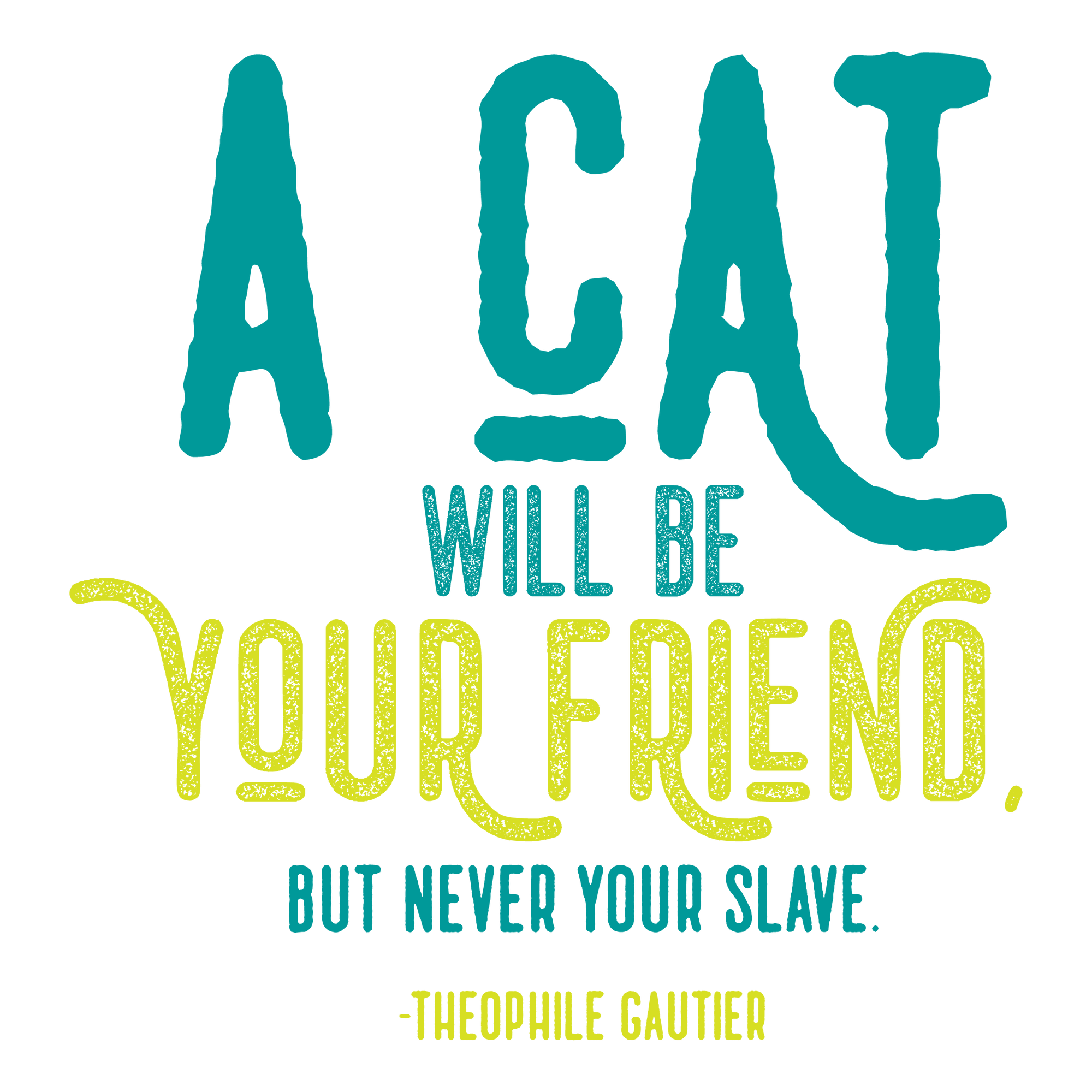 Cat Friend, Never Slave T-Shirt