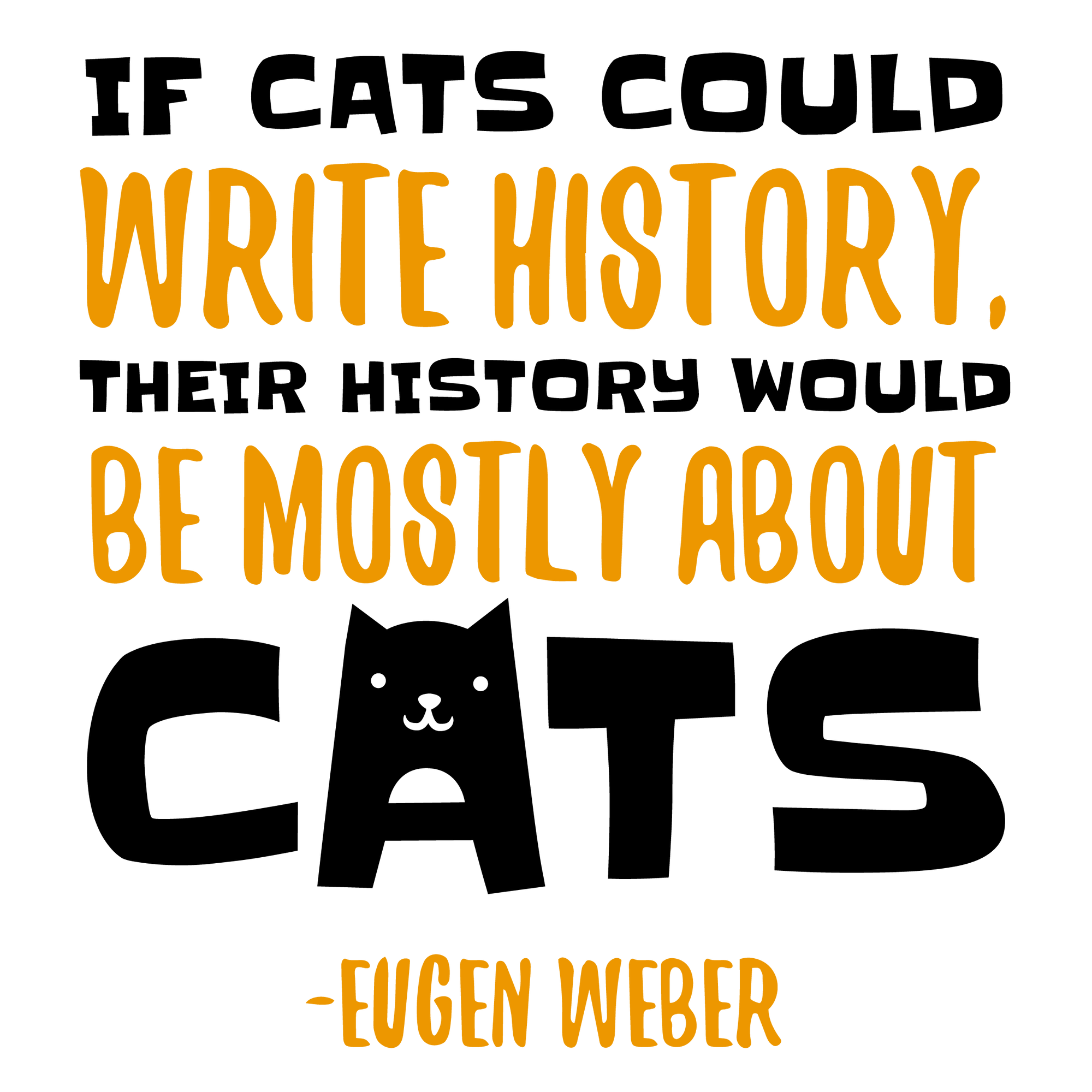 Cat History Quote T-Shirt