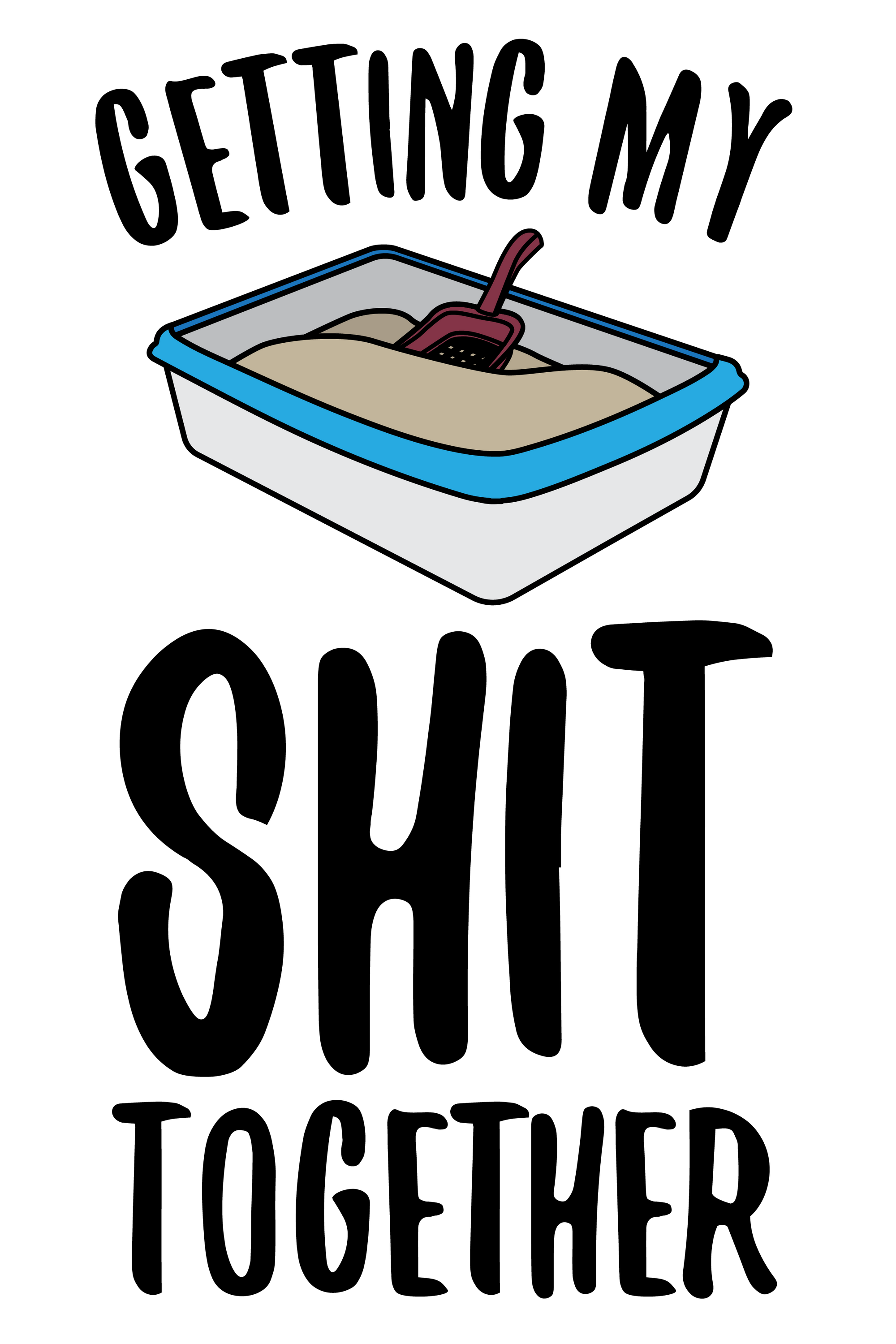 Cat Litterbox Sh*t Together T-Shirt