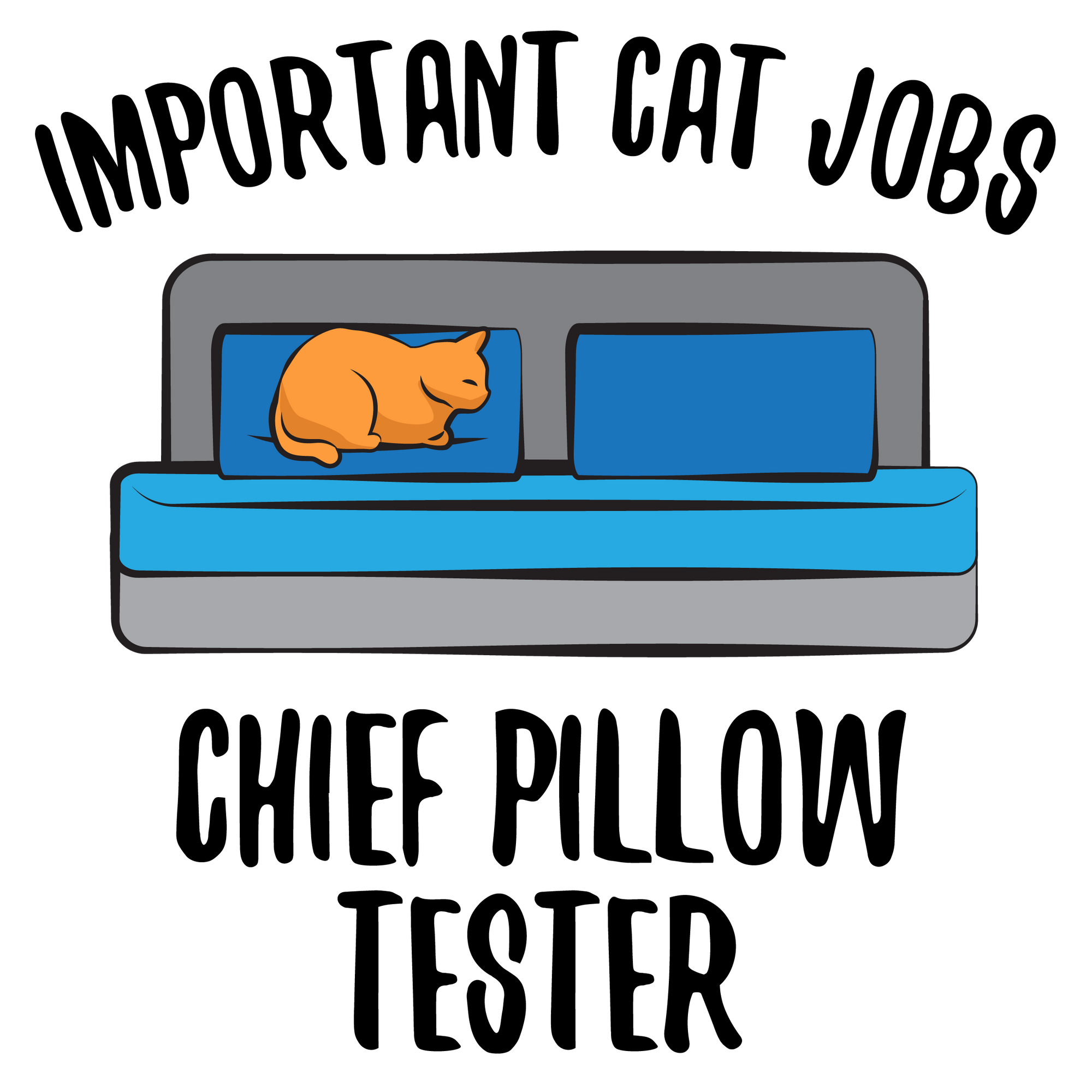 Important Cat Jobs: Pillow Tester T-Shirt