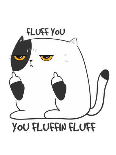 Fluff You Expletive Cat T-Shirt