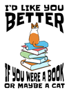Book Or Cat Better Than You T-Shirt