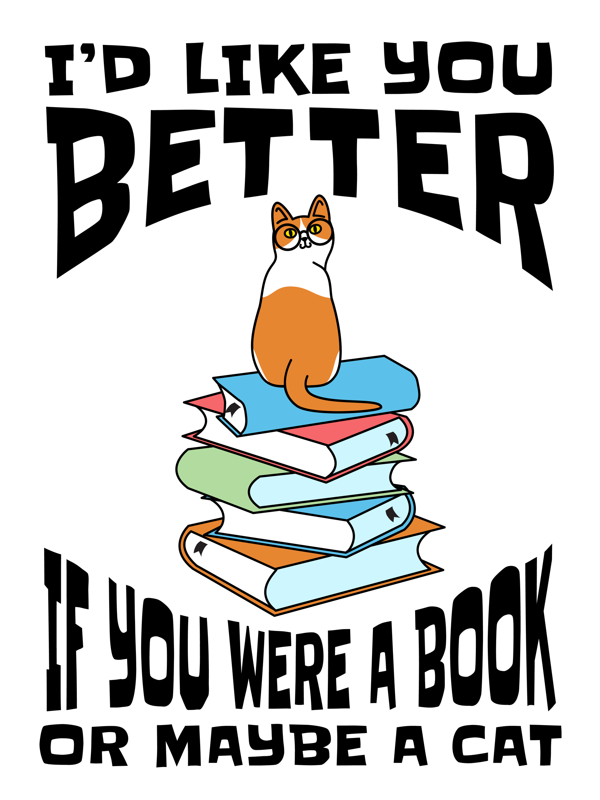 Book Or Cat Better Than You T-Shirt