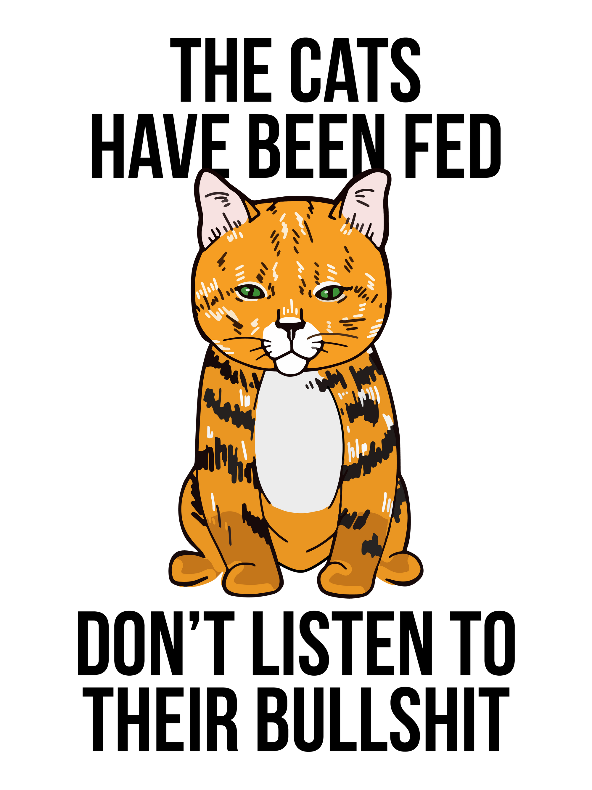 Cats Have Been Fed T-Shirt