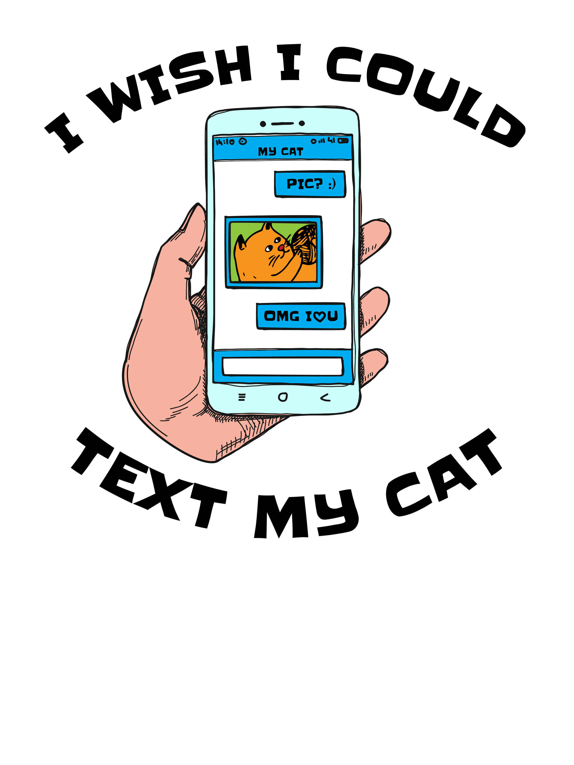 I Wish I Could Text My Cat T-Shirt