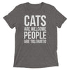 Cats Welcome, People Tolerated T-Shirt