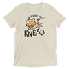 You're All I Knead Cat T-Shirt