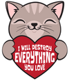 I Will Destroy Everything You Love T-Shirt