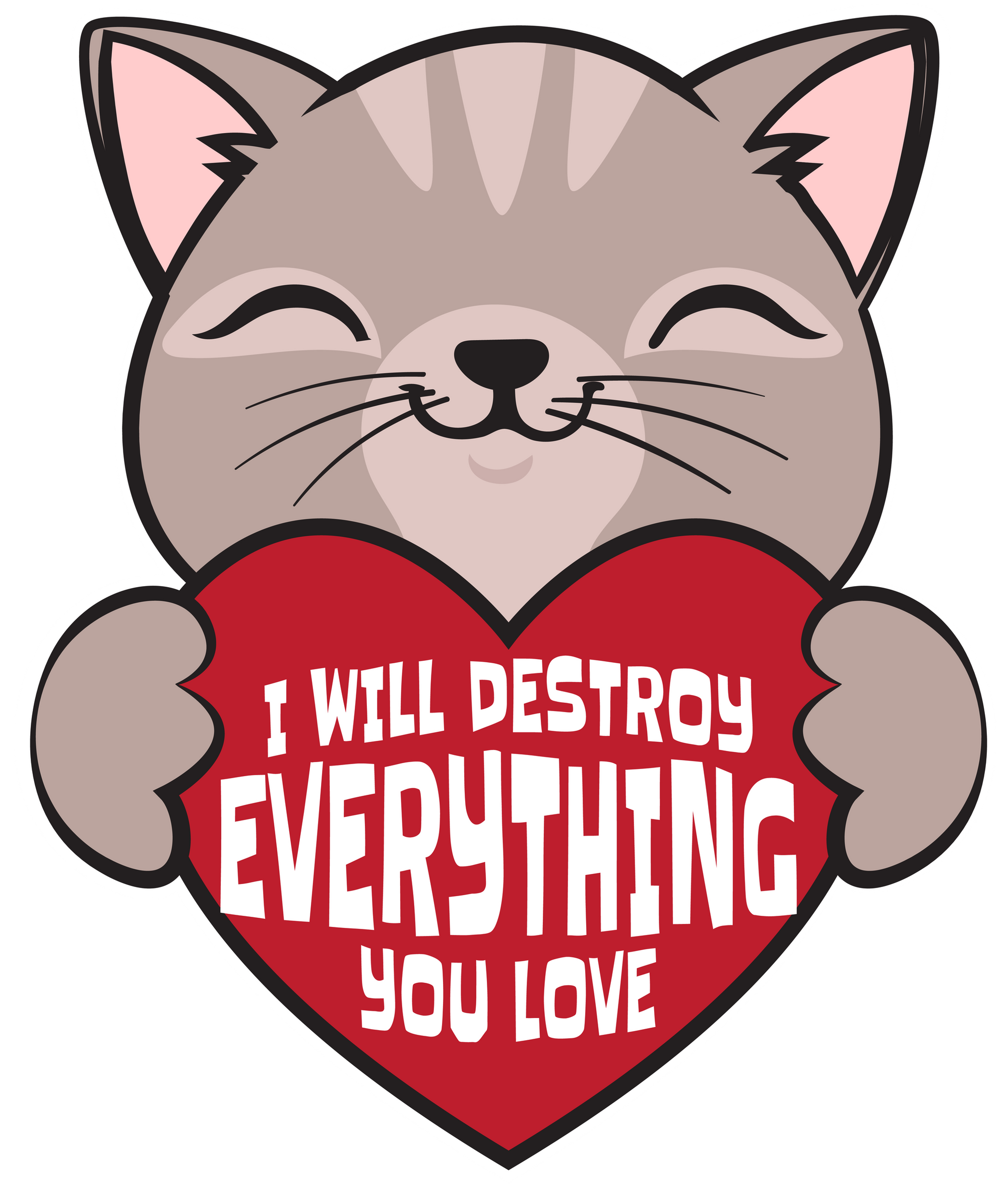 I Will Destroy Everything You Love T-Shirt